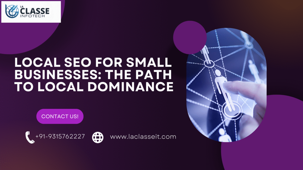 Local SEO for Small Businesses: The Path to Local Dominance