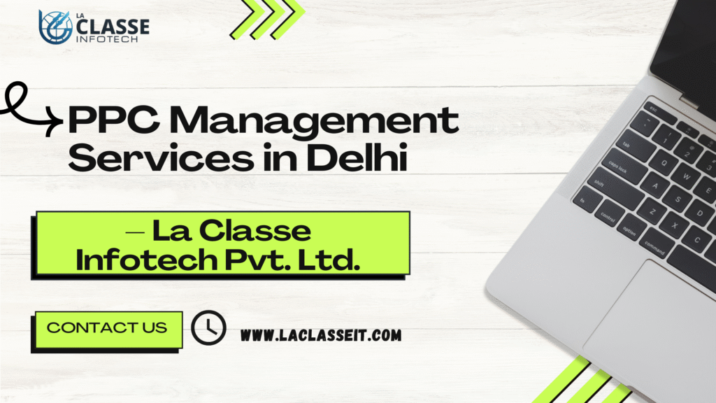 PPC Management Services in Delhi – La Classe Infotech Pvt. Ltd.